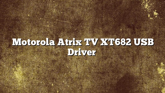 Descarga/instalación del controlador USB Motorola Atrix TV XT682 en Windows/Mac
